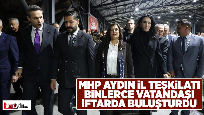 Milliyetçi Hareket Partisi Aydın İl Başkanlığı tarafından düzenlenen iftar programında