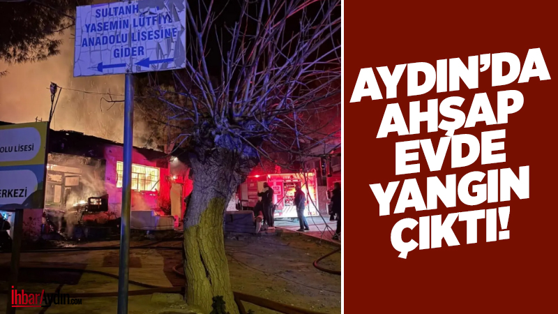 Aydın’ın Sultanhisar ilçesindeki ahşap evde çıkan yangın, itfaiye ekiplerinin zamanında