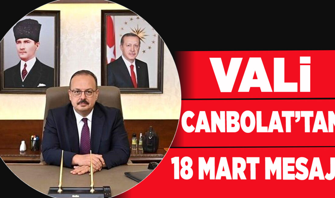 Aydın Valisi Yakup Canbolat, 18 Mart Şehitler Günü ve Çanakkale