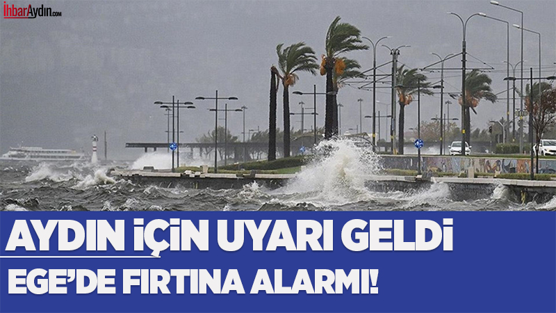 Meteoroloji yetkilileri, Ege Denizi’nde etkili olması beklenen fırtına nedeniyle vatandaşları