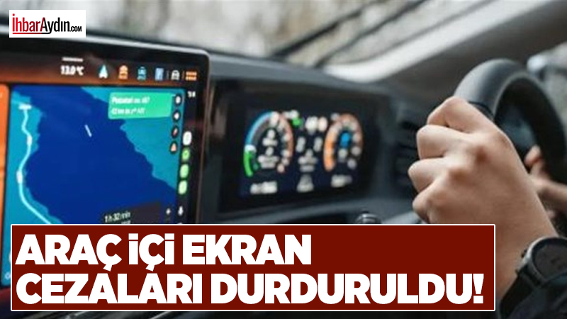 İçişleri Bakanlığı, tartışmalı araç içi görüntü cihazı yasağının yaptırımlarını askıya