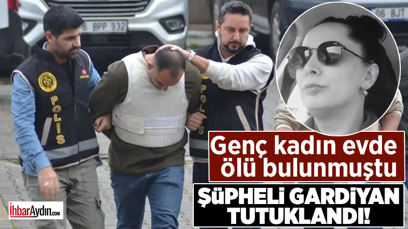 Nazilli’de infaz koruma memuru Hayal Alkış evinde ölü bulundu, meslektaşı