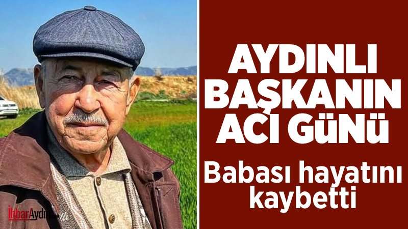 Aydın Ticaret Borsası Başkanı Fevzi Çondur’un babası Himmet Çondur hayatını