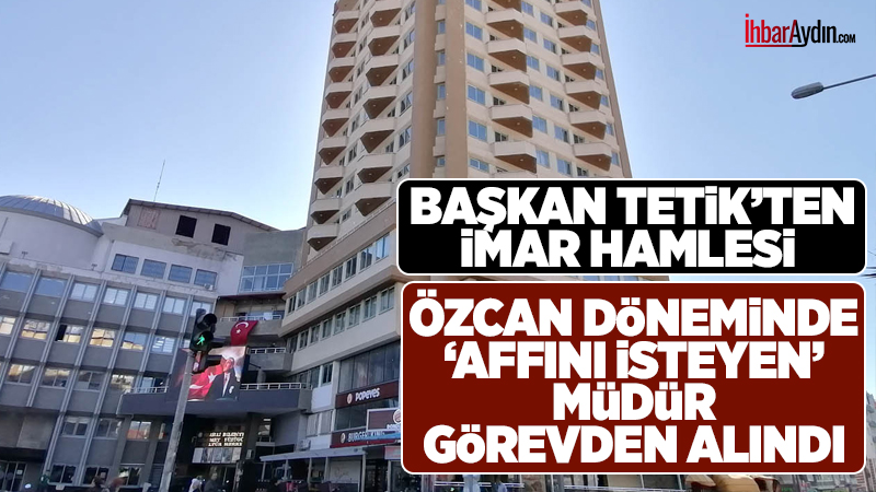Nazilli Belediyesi’nde İmar ve Şehircilik Müdürlüğü’nde beklenmeyen bir gelişme yaşandı.