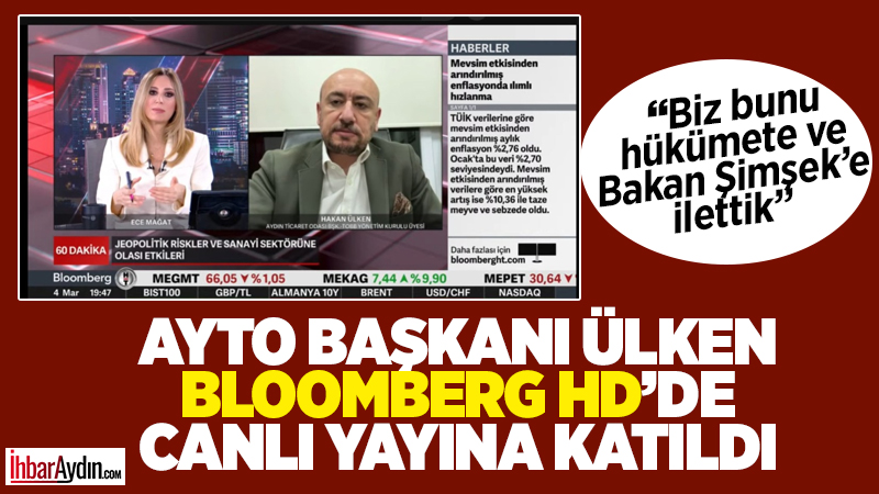 TOBB Yönetim Kurulu Üyesi ve Odamız Başkanı Hakan Ülken, Bloomberg