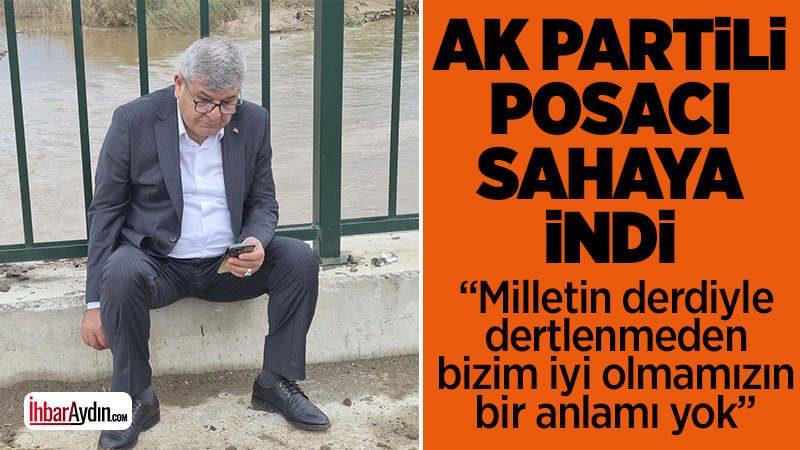 Eski AK Parti Aydın Milletvekili Rıza Posacı, son günlerde etkisini