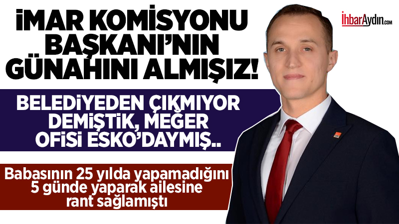 Efeler Belediyesi&nbsp;İmar Komisyonu Başkanı Kaan Vardarlı’nın babasına ait Adnan Menderes