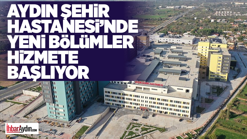 Aydın’da sağlık altyapısını güçlendirmek amacıyla Aydın Şehir Hastanesi’nde yeni poliklinik