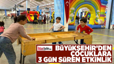 Aydın Büyükşehir Belediyesi tarafından 23 Nisan kapsamında düzenlenen etkinliklerde çocuklar 3 gün boyunca