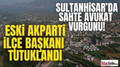 Aydın’ın Sultanhisar ilçesinde, sahte avukat yöntemiyle gerçekleştirildiği öne sürülen dolandırıcılık