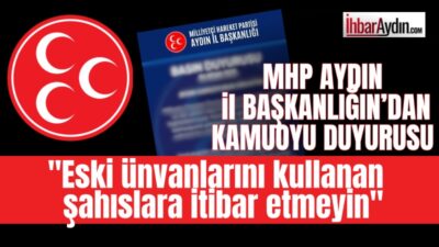 MHP Aydın İl Başkanlığı tarafından bir kamuoyu duyurusu paylaşıldı. “Aydın