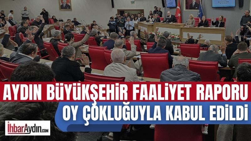 Nisan ayı meclis toplantısı düzenlendi. Aydın Büyükşehir Belediyesi faaliyet raporu