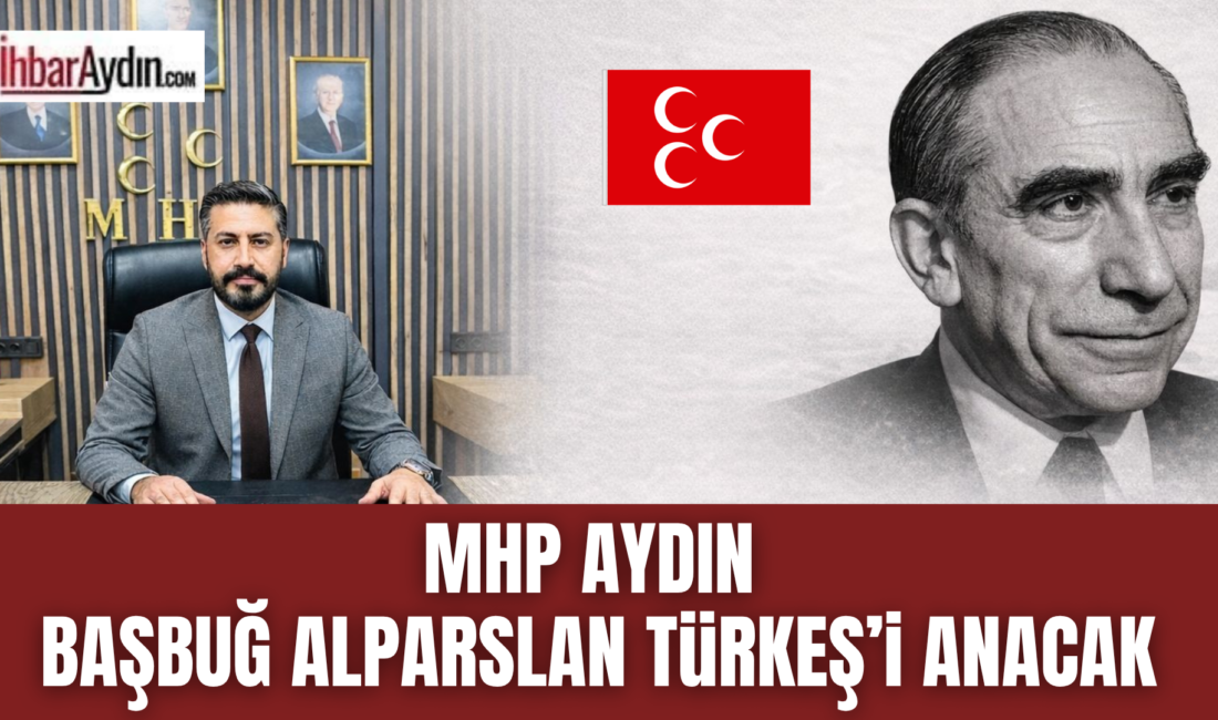 Aydın’da Alparslan Türkeş anısına lokma hayrı düzenlenecek. Milliyetçi Hareket Partisi