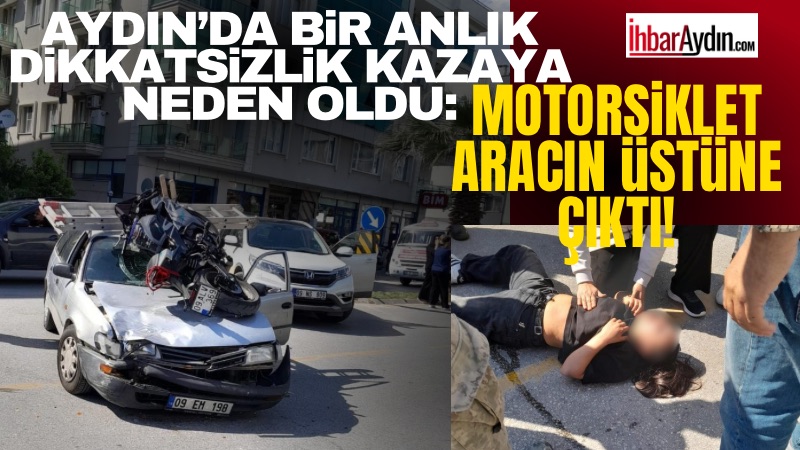 Efeler ilçesinde meydana gelen kazada motosiklet sürücüsü ölümden döndü. Kaza,