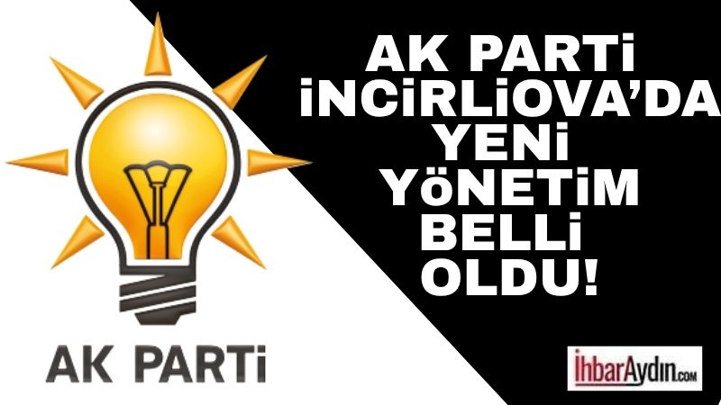 Aydın’ın İncirliova ilçesinde Adalet ve Kalkınma Partisi (AK Parti) teşkilatında