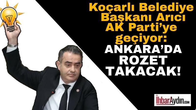 Siyasi kulislerde bir süredir konuşulan Arıcı’nın AK Parti’ye geçeceği iddiaları