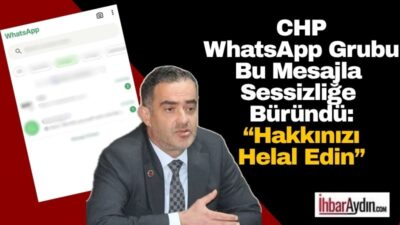 Aydın siyasetinde dikkat çeken gelişmeler yaşanıyor. CHP’ye ait bir WhatsApp