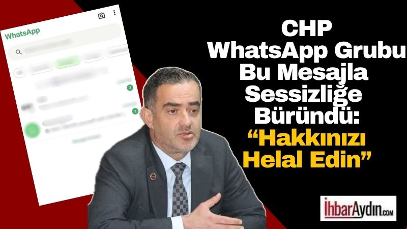 Aydın siyasetinde dikkat çeken gelişmeler yaşanıyor. CHP’ye ait bir WhatsApp