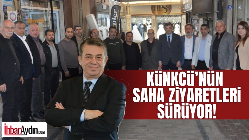 Aydın esnaf teşkilatında temaslarını sürdüren AYESOB Başkanı Künkcü, bu kez