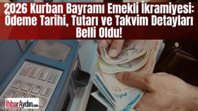 Milyonlarca emeklinin merakla beklediği 2026 Kurban Bayramı emekli ikramiyesi için