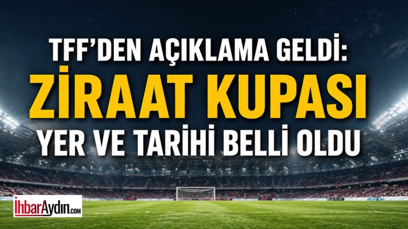 Ziraat Türkiye Kupası Finali, 22 Mayıs Cuma günü saat 20.45’te