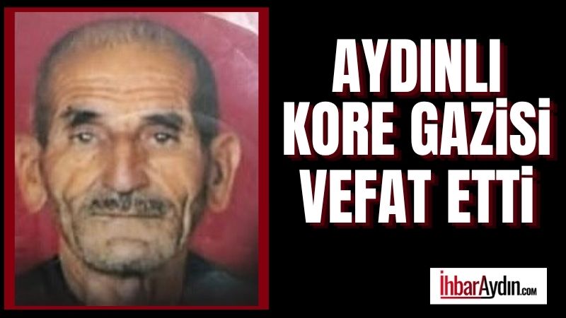 Çine, bir değerini daha kaybetti. İlçede yaşayan Kore Gazisi Mıstan