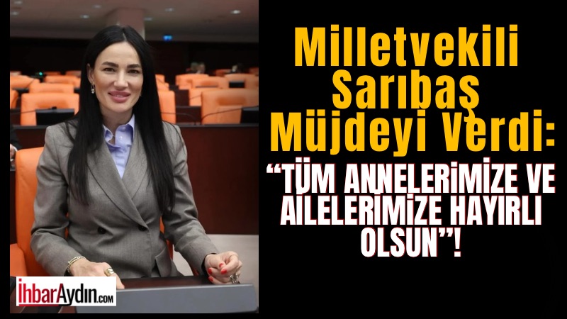 AK Parti Aydın Milletvekili Seda Sarıbaş, Türkiye Büyük Millet Meclisi’nde