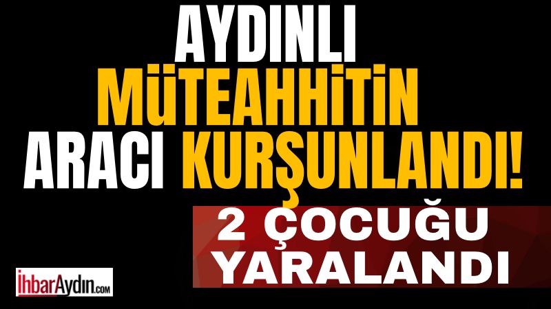 Aydın’ın Köşk ilçesinde gece saatlerinde meydana gelen silahlı saldırıda bir