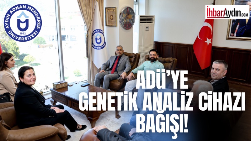 Aydın Adnan Menderes Üniversitesi Merkez Araştırma Laboratuvarı’na bağışlanan ileri teknoloji