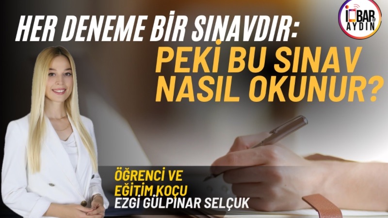 Deneme sınavları çoğu öğrenci için yalnızca bir sonuçtur. Sınav biter,