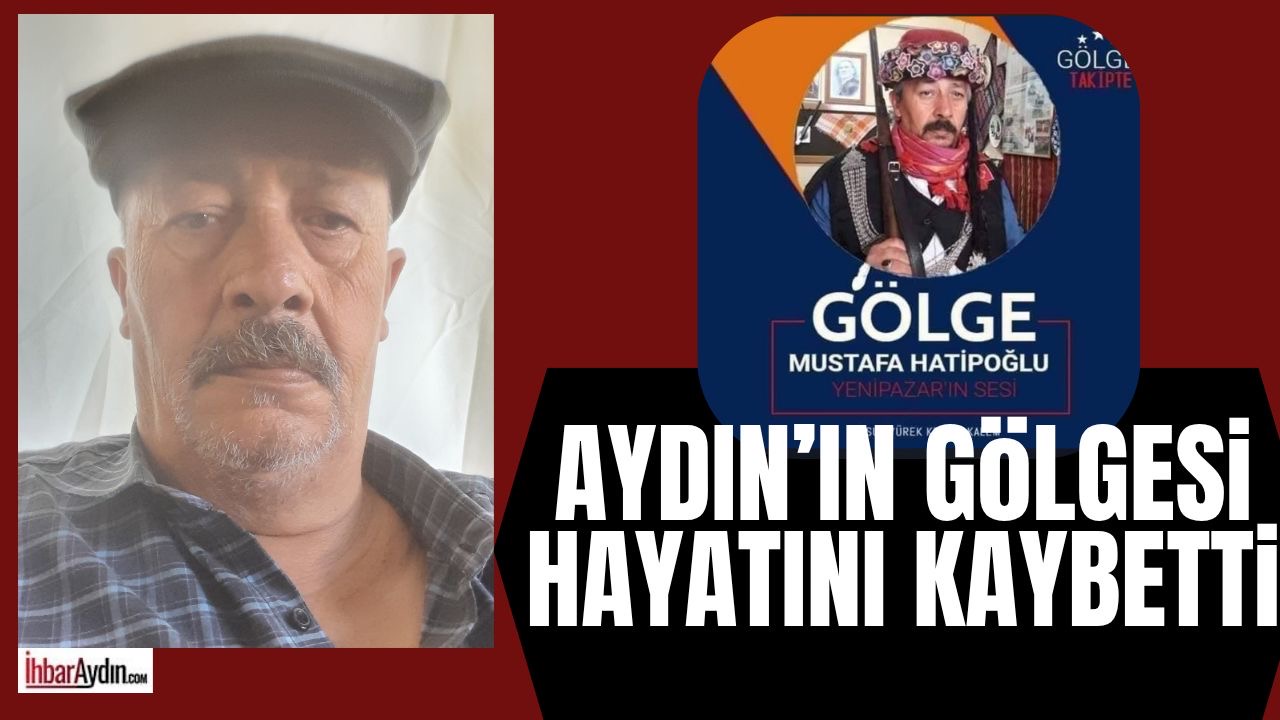 Yenipazar’da yaşayan ‘Gölge’ lakaplı Mustafa Hatipoğlu hayatını kaybetti.Yenipazar ve Nazilli’nin