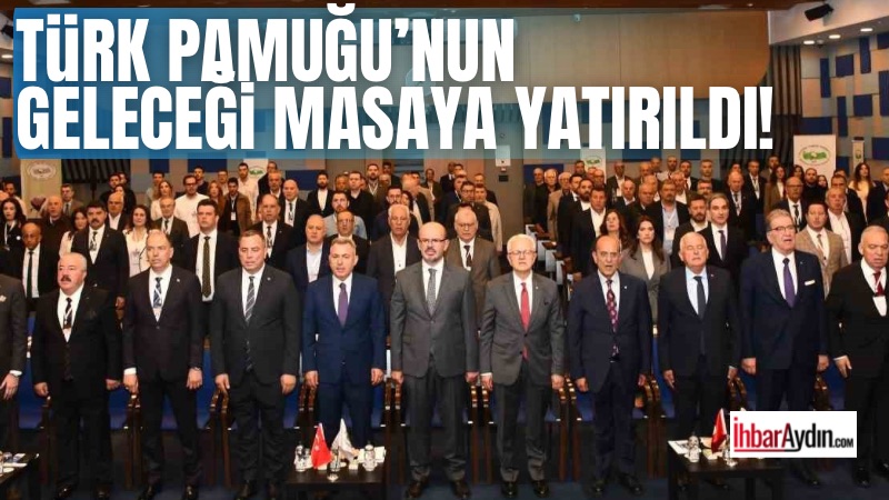 Bu yıl 8.’si gerçekleştirilen Ulusal Pamuk Zirvesi’nde Türk pamuğunun geleceği