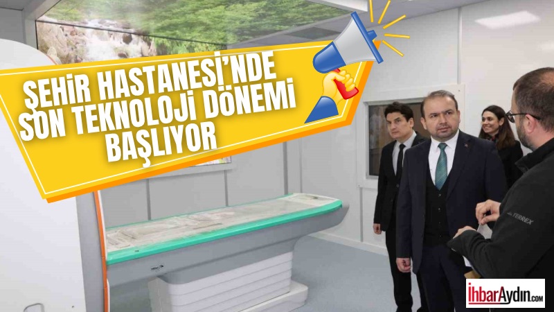Aydın Şehir Hastanesi’nde kurulan son teknoloji görüntüleme ve radyoterapi sistemleriyle,