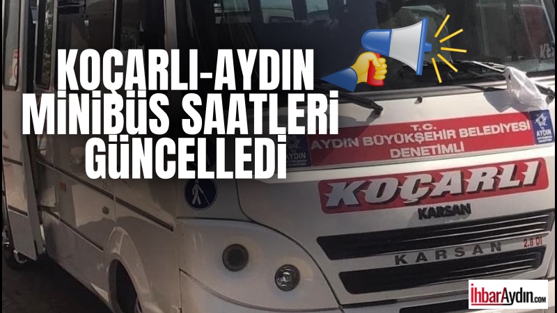 Aydın’ın Koçarlı ilçesinde Koçarlı Birlik minibüs saatleri 21 Nisan 2026