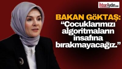 Aile ve Sosyal Hizmetler Bakanı Mahinur Özdemir Göktaş, “Çocuklarımızı büyük