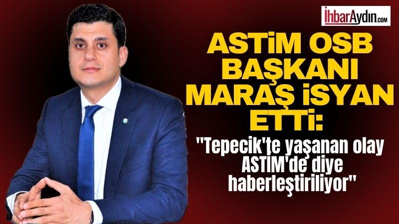 Aydın ASTİM OSB Yönetim Kurulu Başkanı Gökhan Maraş, yaptığı basın