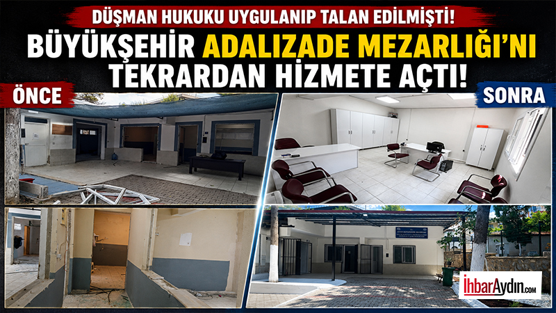 Düşman hukuku uygulanıp talan edilmişti! Büyükşehir Adalızade Mezarlığı’nı tekrardan hizmete açtı! Aydın Büyükşehir Belediye Meclisi’nde çoğunluğu elinde bulunduran CHP grubunun kararıyla,