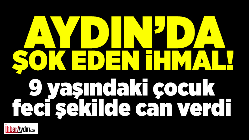 Kuyucak ilçesinde 9 yaşındaki Hakan Candan, ayağını çapa makinesine kaptırması