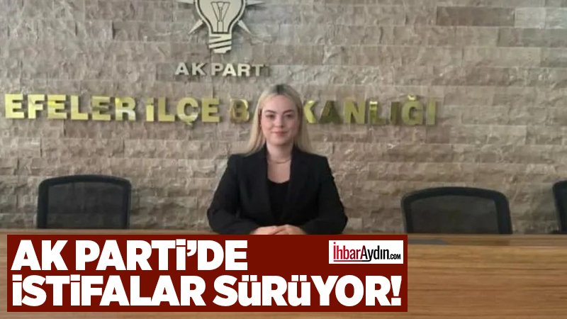 AK Parti Efeler Kadın Kolları Başkanı Nur Aral, görevinden istifa