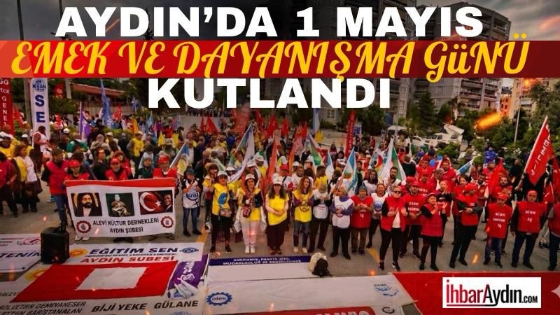 Aydın’da 1 Mayıs Emek ve Dayanışma Günü, sendikalar, sivil toplum
