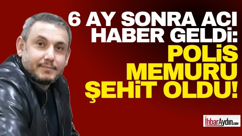 İstanbul’da 6 ay önce geçirdiği trafik kazasında ağır yaralanan polis