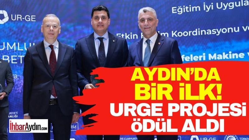Aydın’da ilk kez gerçekleştirilen UR-GE projesi ödül aldı Aydın Sanayi