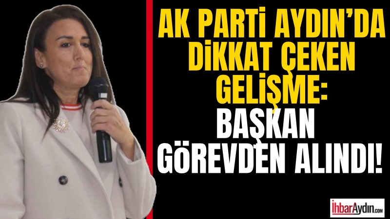 Aydın’da siyaseti hareketlendiren bir gelişme yaşandı. AK Parti’de ilçe kadın