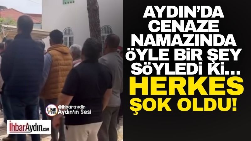 Aydın’ın İncirliova ilçesinde yaşanan bir cenaze olayı sosyal medyada ve