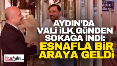 Yeni görevine başlayan Aydın Valisi, kentteki ilk ziyaretlerini gerçekleştirdi. Şehir