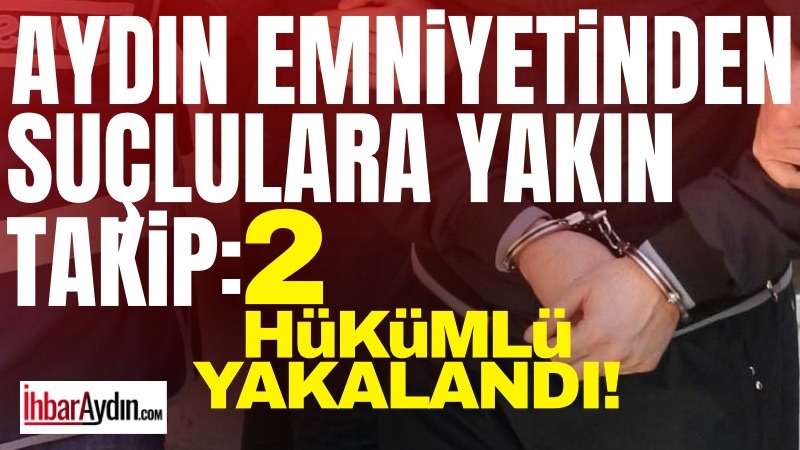 Aydın’da haklarında kesinleşmiş hapis cezası bulunan 2 hükümlü, jandarma ekiplerinin