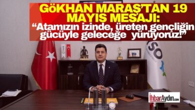 Aydın Sanayi Odası Başkanı Gökhan Maraş, 19 Mayıs Atatürk’ü Anma,