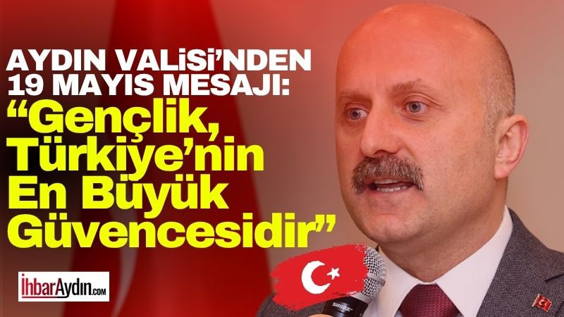 Aydın Valisi Dr. Osman Varol, 19 Mayıs Atatürk’ü Anma, Gençlik
