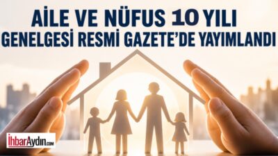 Türkiye’nin aile ve nüfus politikalarına yön verecek “Aile ve Nüfus