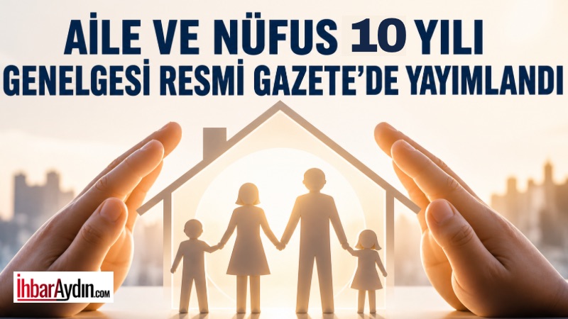 Türkiye’nin aile ve nüfus politikalarına yön verecek “Aile ve Nüfus